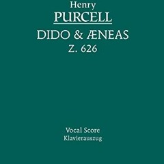GET [PDF EBOOK EPUB KINDLE] Dido and Aeneas, Z. 626 - Vocal Score by  Henry Purcell &