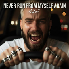 Never run from myself again