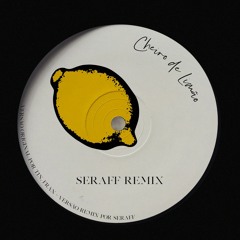 Cheiro De Limão (SERAFF Remix) [Original by TIN & Fran]