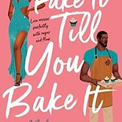 🍈FREE [EPUB & PDF] Fake It Till You Bake It 🍈