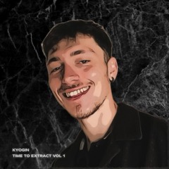 KYOGIN - TIME TO EXTRACT VOL 1