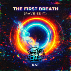 The First Breath - Rave Edit