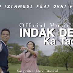 INDAK DENAI KA TADAYO - DAVID IZTAMBUL FT. OVHI FIRSTY (online-audio-converter.com)