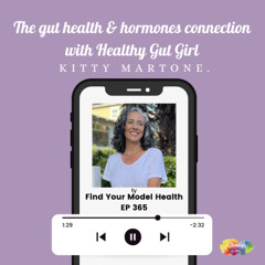 #365 The gut health & hormones connection with Healthy Gut Girl Kitty Martone.