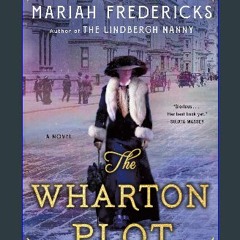 [ebook] read pdf ⚡ The Wharton Plot: A Novel [PDF]