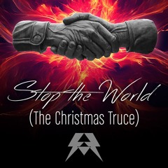 Stop The World (The Christmas Truce) - Dawn's Early Light Version