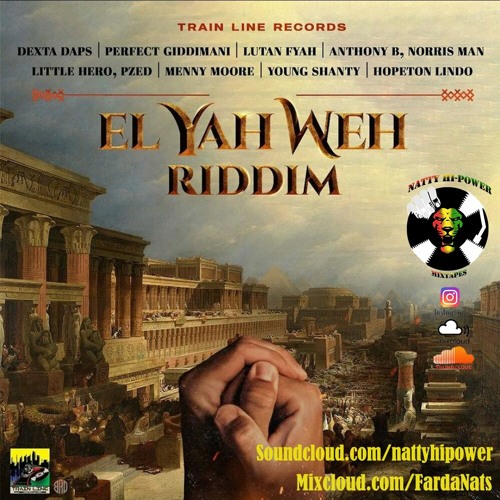 EL YAHWEH RIDDIM 2022 (Mixed by Natty Hi-Power) ft. Dexta Daps, Lutan Fyah, Anthony B