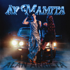 AY MAMITA - Alan Arrieta