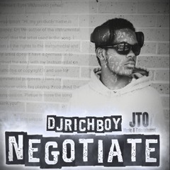 DJRICHBOY - NEGOTIATE (AUDIO)