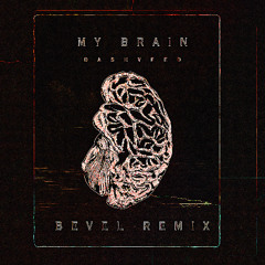 DASHVEED - My Brain (Bevel Remix)
