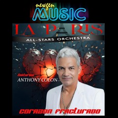 Corazon Fracturado - La Paris All-Stars  Orchestra Ft. Anthony Colon (2024)