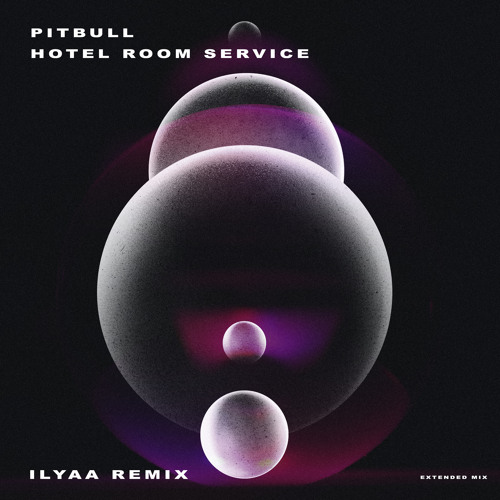 Pitbull - Hotel Room Service (ILYAA Remix)[FREE DOWNLOAD] [TECH HOUSE REMIX]