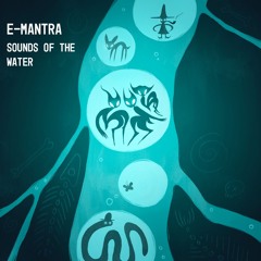 Sounds of the Water - E-Mantra