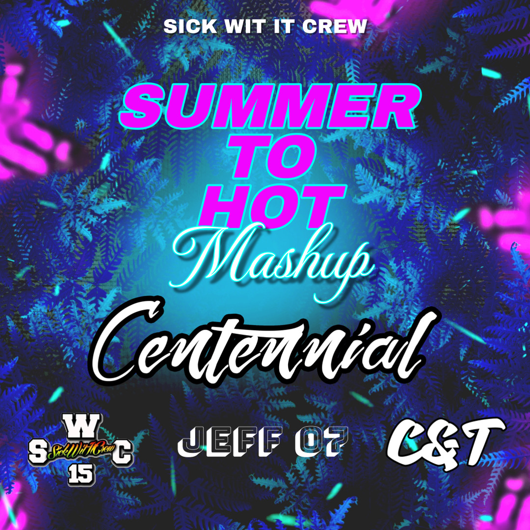 Stream Summer 2 Hot (SWC X JEFF07 REMIX) by DJ CENTENNIAL (SICK