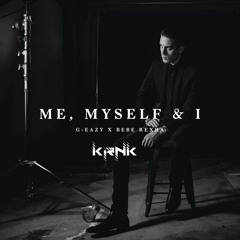 G-Eazy & Bebe Rexha - Me, Myself & I (KRONIK Remix)