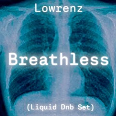 Lowrenz_Breathless (Liquid Dnb Set)