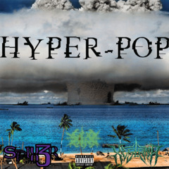 HYPER-POP (Feat.) SPIX3R [Prod.]