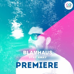 [Premiere] Blamhaus - Stay Away (Original Mix)