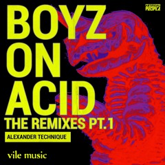 Boyz On Acid (Alexander Technique Remix)