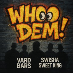 FT. SWISHA SWEET KING - WHOO DEM!