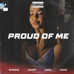 Proud of me pt2 ft Danny Dame Elone
