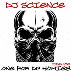 77Deuce Ent Presents: DJ Science - One For Da Homies