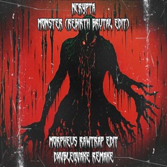 Ncrypta - Monster (Rebirth Brutal Edit) [Morpheus Rawtrap Edit] (DXVBLEQVAKE Remake)