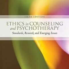 & Ethics in Counseling & Psychotherapy BY: Elizabeth Reynolds Welfel (Author) *Document=
