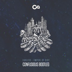 Egoless - Empire Of Dirt (Confusious Bootleg) - FREE DOWNLOAD