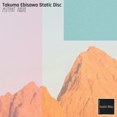 Takuma Ebisawa Static Disc [25.03.2024]