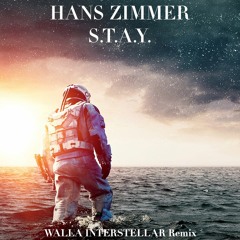 Hans Zimmer - S.T.A.Y. (WALLA Interstellar Remix)