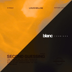 Premiere: Louis Millne - Second Guessing