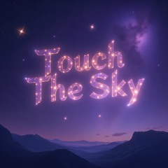 Touch The Sky