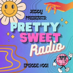 Pretty Sweet Radio #001