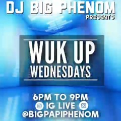 Wuk Up Wednesday Live FT @ByfarMega