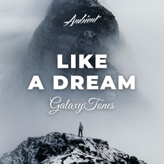 GalaxyTones - Like a Dream