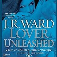 ((Read PDF) Lover Unleashed: A Novel of the Black Dagger Brotherhood