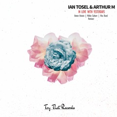 Ian Tosel & Arthur M - In Love With Yesterdays (Nikko Culture Remix)