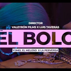 Yomel El Meloso Ft La Perversa - El BOLO (AudioOfficial)