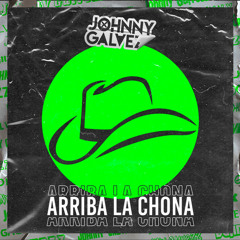 Johnny Galvezz - Arriba la chona (Original Mix)