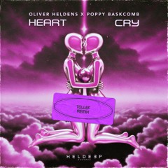 Oliver Heldens & Poppy Baskcomb - Heart Cry (Tollef Remix)