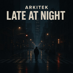 Late at Night