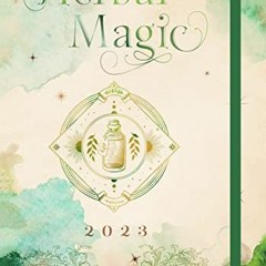 [VIEW] EPUB KINDLE PDF EBOOK Herbal Magic 2023 Weekly Planner: July 2022-December 2023 by  Editors o