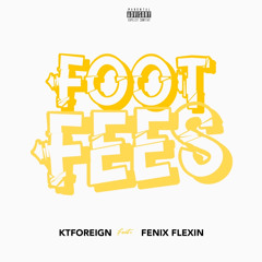 Kt Foreign Ft Fenix Flexin - Foot Fee’s produced by lil0