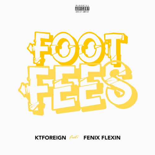 Kt Foreign Ft Fenix Flexin - Foot Fee’s produced by lil0