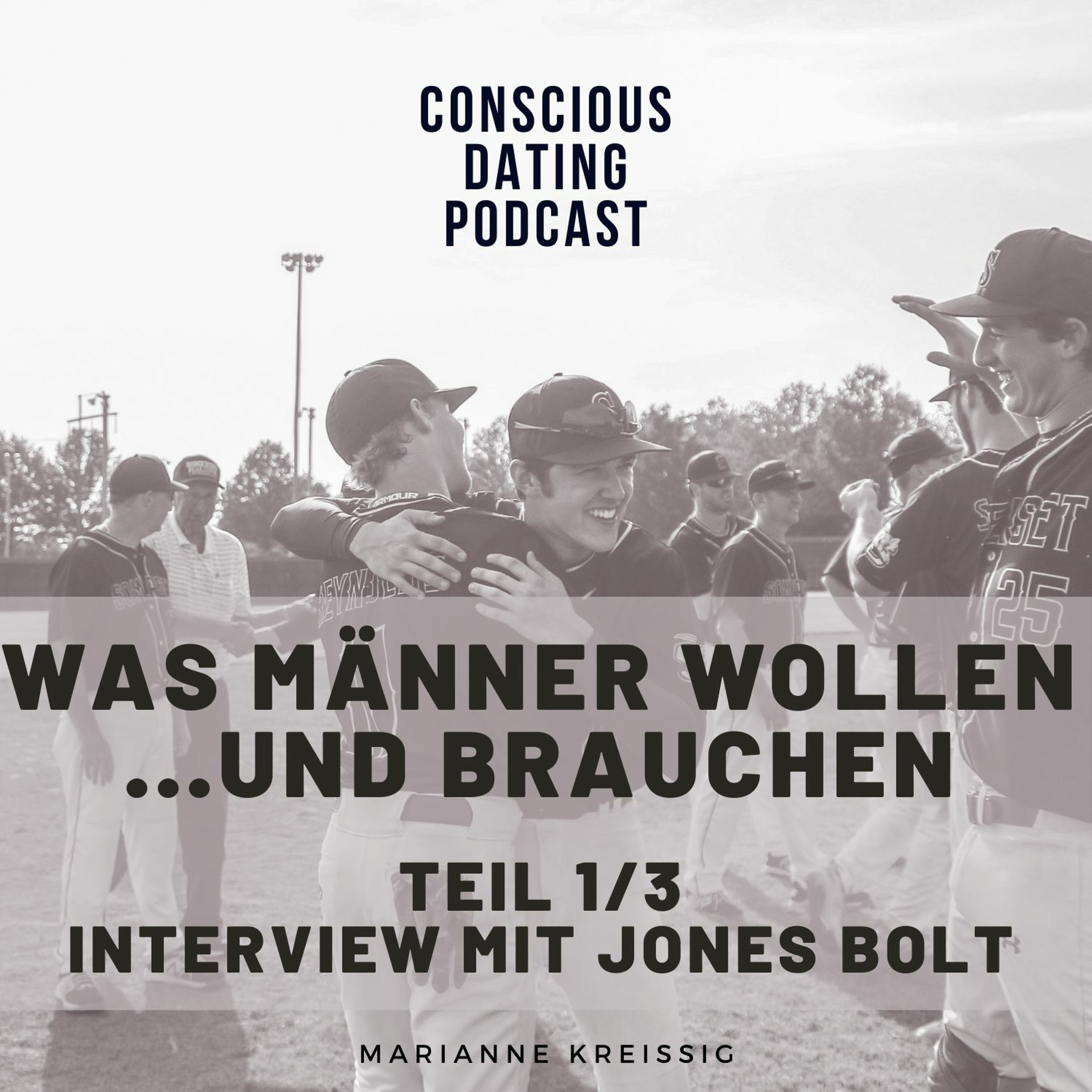 #43 Was Männer wollen... und brauchen - Interview mit Jones Bolt Teil 1