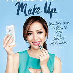 Read KINDLE 📩 Make Up: Your Life Guide to Beauty, Style, and Success--Online and Off