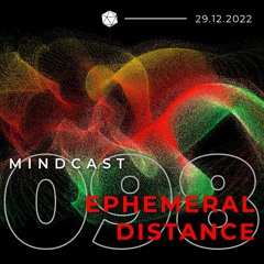 MINDCAST 098 by Ephemeral Distance