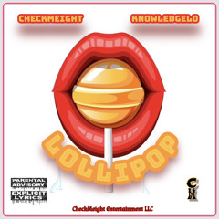CheckMeight - Lollipop feat. Knowledgelo