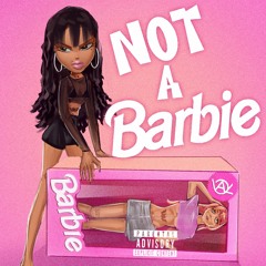 NOT A BARBIE! (Prod. Willmajor)